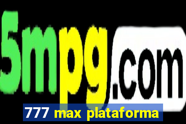 777 max plataforma